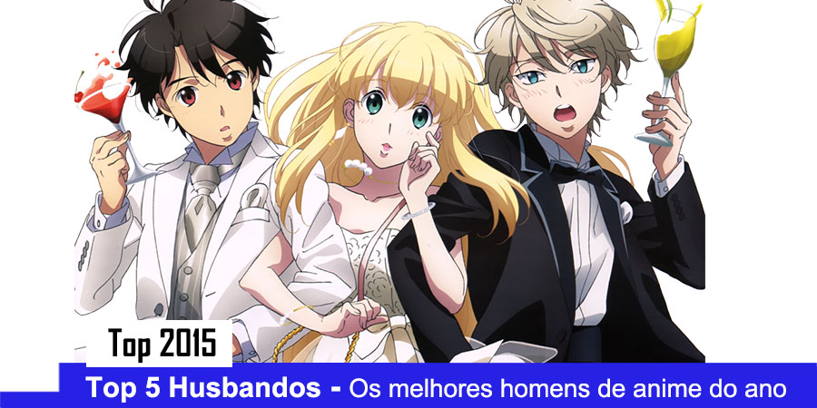 Top 5 Husbandos 2015 - Os melhores homens de anime do ano - IntoxiAnime